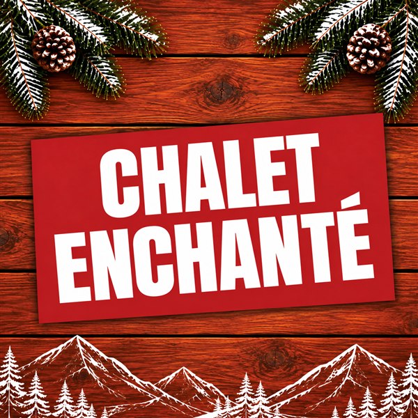Chalet enchanté